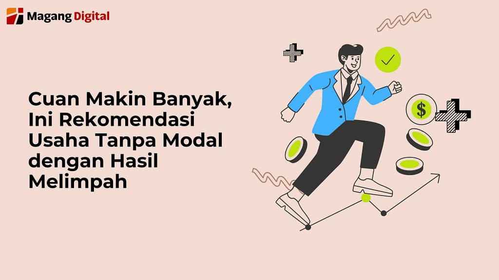 Usaha Tanpa Modal dengan Hasil Melimpah