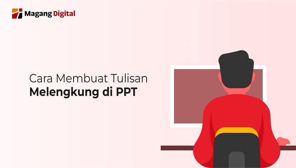 Cara Membuat Tulisan Melengkung di PPT